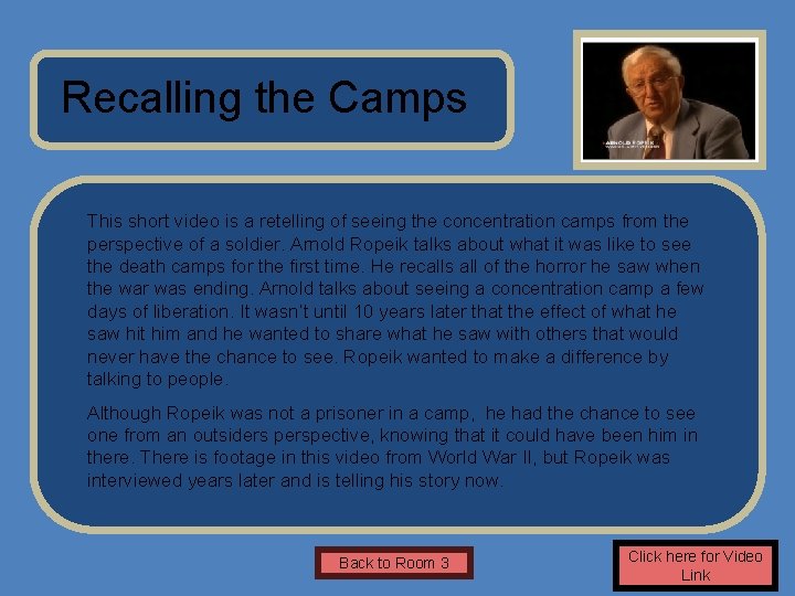 Name of Museum Recalling the Camps Insert Artifact Picture Here This short video is