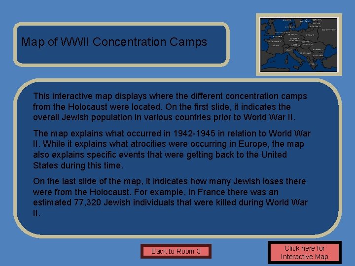 Name of Museum Map of WWII Concentration Camps Insert Artifact Picture Here This interactive