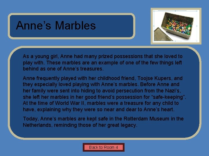 Name of Museum Anne’s Marbles Insert Artifact Picture Here As a young girl, Anne
