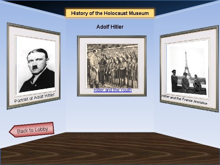 Name. Holocaust of Museum History of the Adolf Hitler Artifact 6 Adolf rtrait of