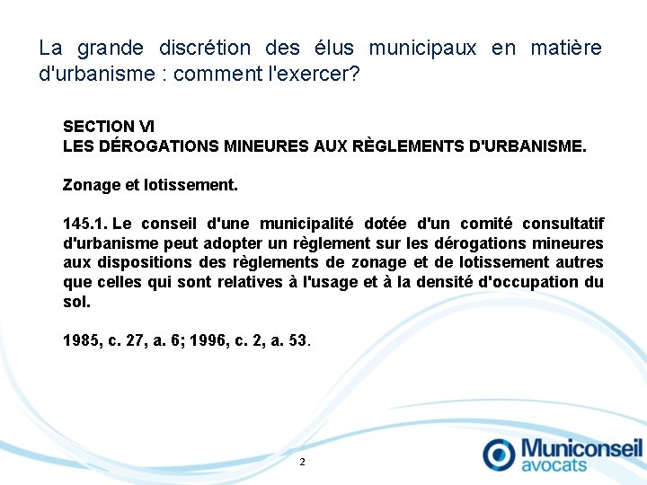 La grande discrétion des élus municipaux en matière d'urbanisme : comment l'exercer? SECTION VI