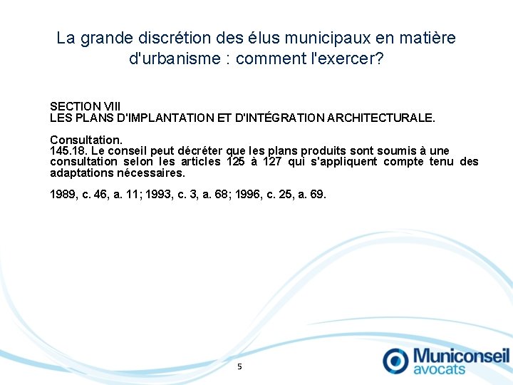 La grande discrétion des élus municipaux en matière d'urbanisme : comment l'exercer? SECTION VIII