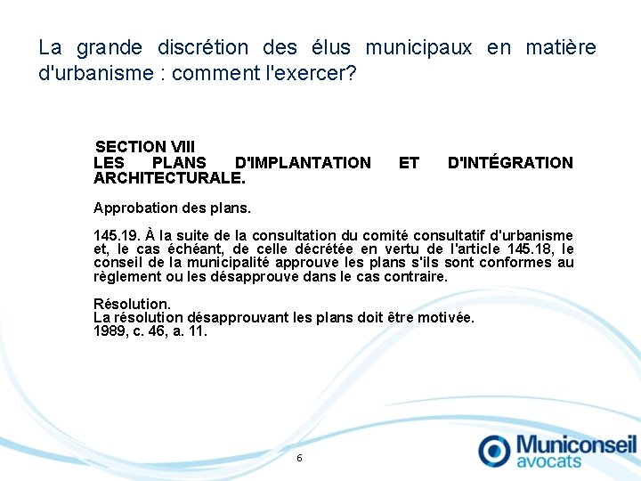 La grande discrétion des élus municipaux en matière d'urbanisme : comment l'exercer? SECTION VIII