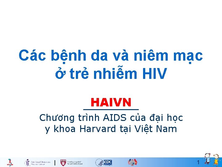 Các bệnh da và niêm mạc ở trẻ nhiễm HIV HAIVN Chương trình AIDS