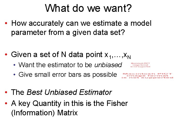 What do we want? • How accurately can we estimate a model parameter from