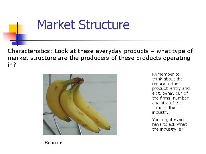 Market Structure Characteristics: Look at these everyday products – what type of market structure