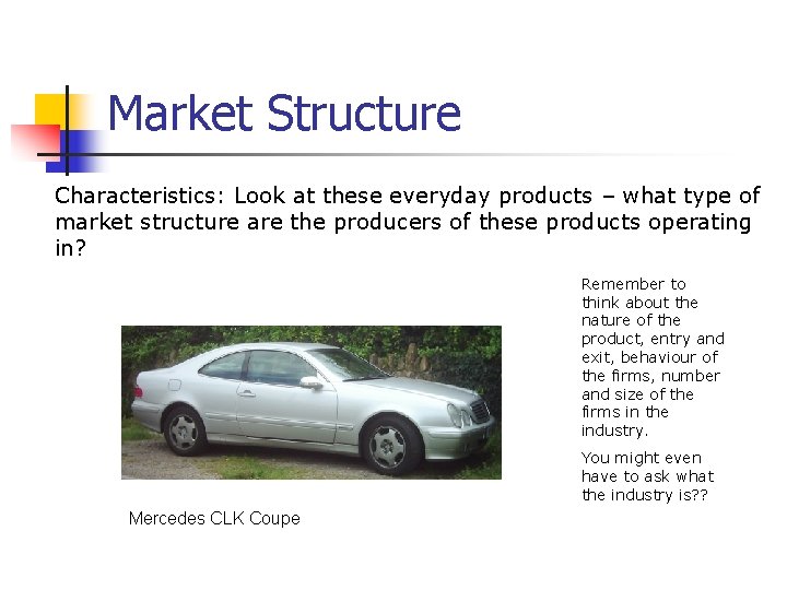 Market Structure Characteristics: Look at these everyday products – what type of market structure