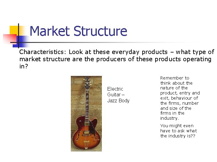 Market Structure Characteristics: Look at these everyday products – what type of market structure