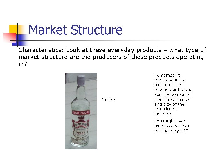 Market Structure Characteristics: Look at these everyday products – what type of market structure