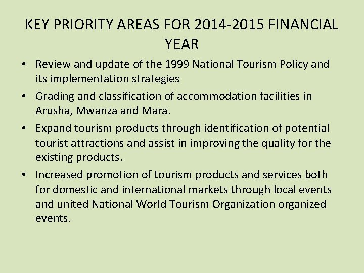 KEY PRIORITY AREAS FOR 2014 -2015 FINANCIAL YEAR • Review and update of the