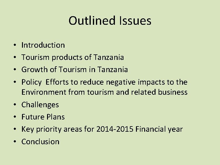 Outlined Issues • • Introduction Tourism products of Tanzania Growth of Tourism in Tanzania