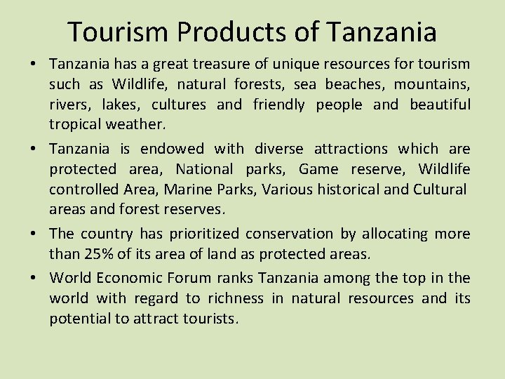 Tourism Products of Tanzania • Tanzania has a great treasure of unique resources for
