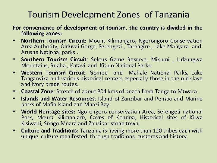 Tourism Development Zones of Tanzania For convenience of development of tourism, the country is