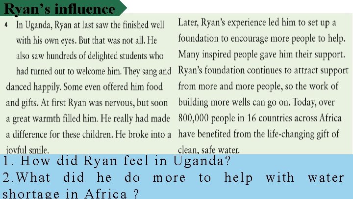 Ryan’s influence 1. How did Ryan feel in Uganda? 2. What did he do
