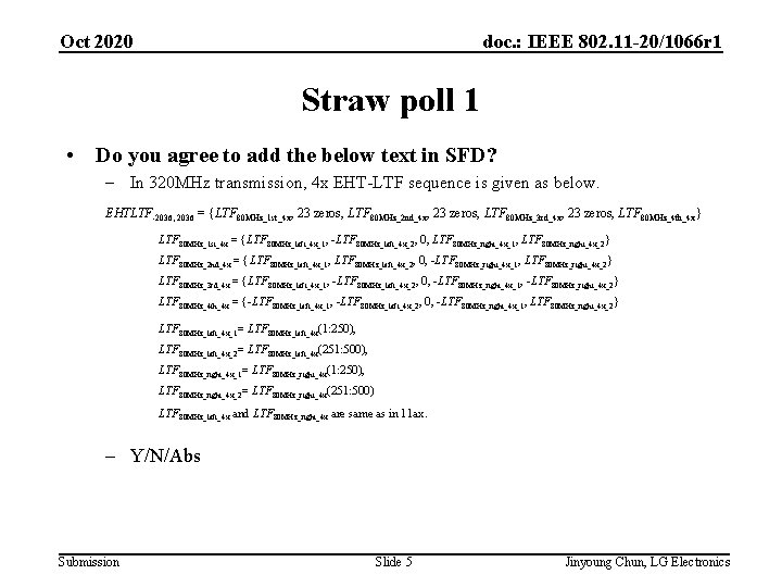 Oct 2020 doc. : IEEE 802. 11 -20/1066 r 1 Straw poll 1 •