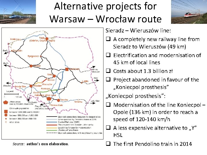 Alternative projects for Warsaw – Wrocław route Source: author’s own elaboration. Sieradz – Wieruszów