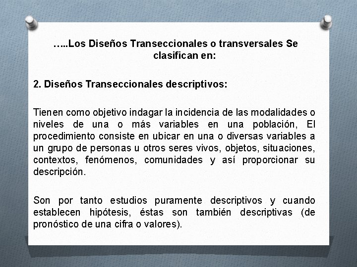 …. . Los Diseños Transeccionales o transversales Se clasifican en: 2. Diseños Transeccionales descriptivos: