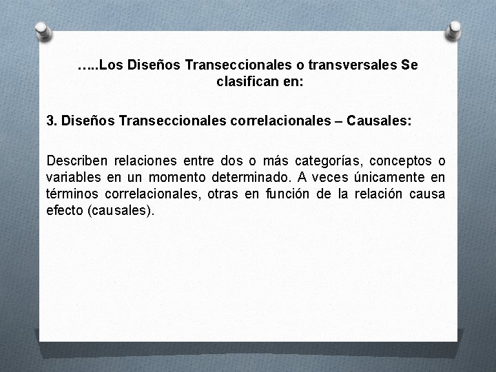 …. . Los Diseños Transeccionales o transversales Se clasifican en: 3. Diseños Transeccionales correlacionales