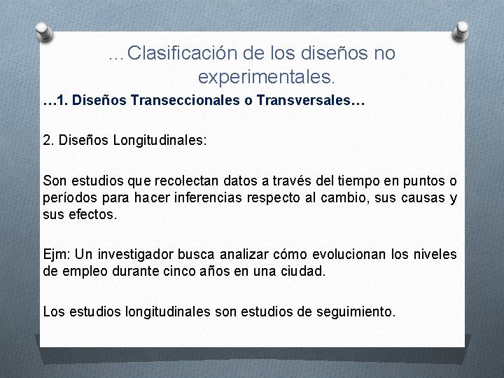…Clasificación de los diseños no experimentales. … 1. Diseños Transeccionales o Transversales… 2. Diseños