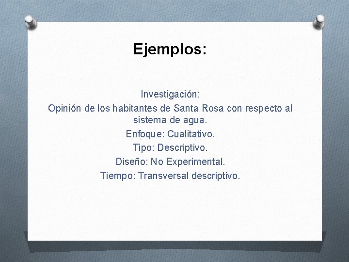 Ejemplos: Investigación: Opinión de los habitantes de Santa Rosa con respecto al sistema de