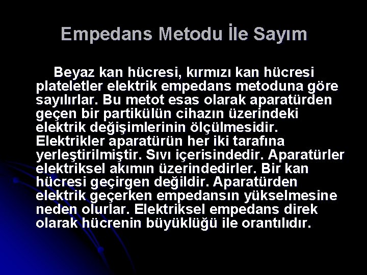 Empedans Metodu İle Sayım Beyaz kan hücresi, kırmızı kan hücresi plateletler elektrik empedans metoduna