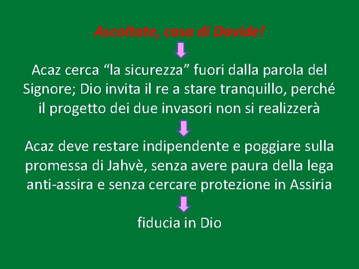 Ascoltate, casa di Davide! Acaz cerca “la sicurezza” fuori dalla parola del Signore; Dio