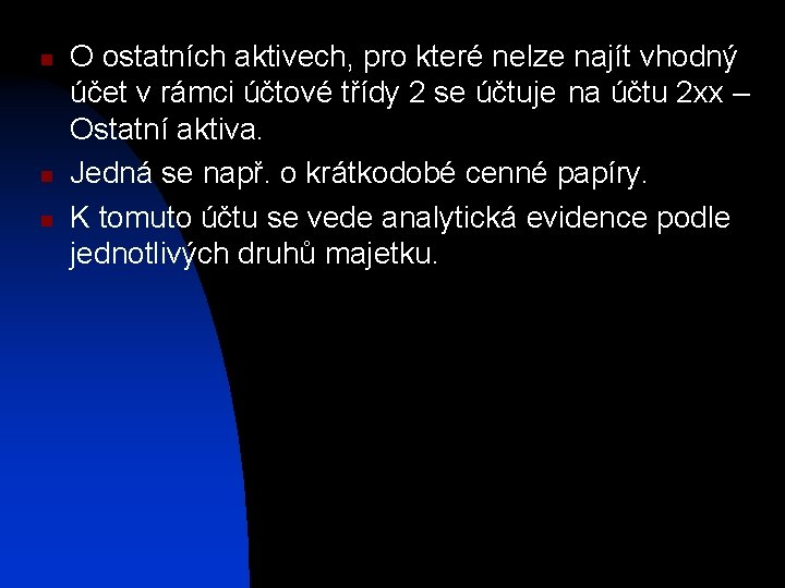 n n n O ostatních aktivech, pro které nelze najít vhodný účet v rámci