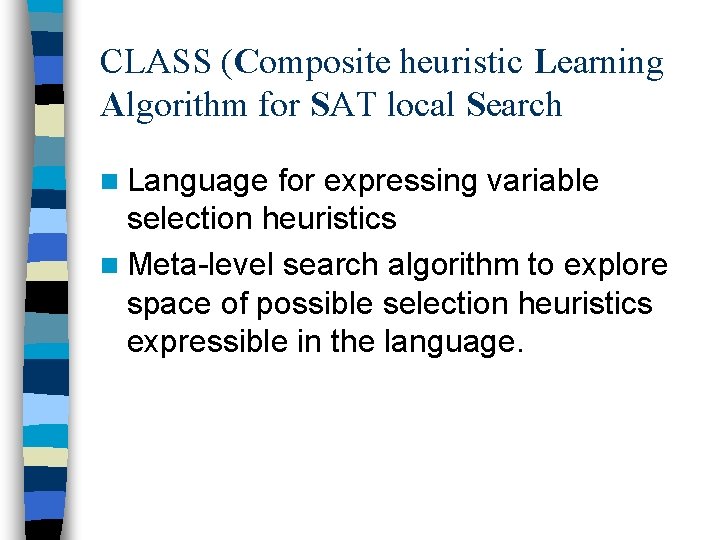 CLASS (Composite heuristic Learning Algorithm for SAT local Search n Language for expressing variable