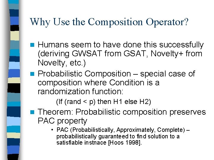 Why Use the Composition Operator? Humans seem to have done this successfully (deriving GWSAT