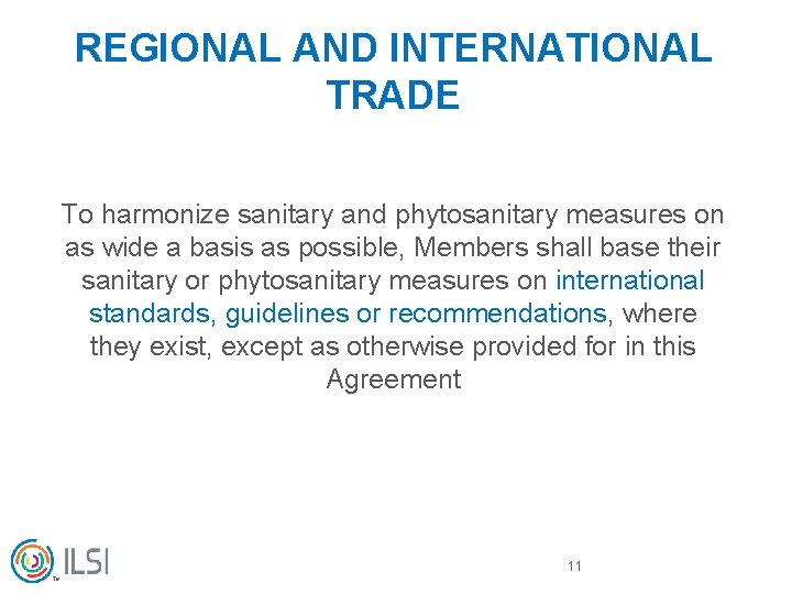 REGIONAL AND INTERNATIONAL TRADE To harmonize sanitary and phytosanitary measures on as wide a