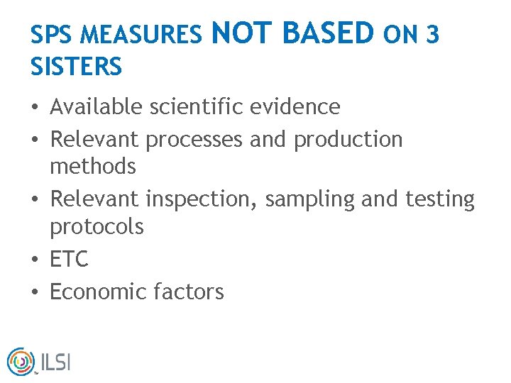 SPS MEASURES SISTERS NOT BASED ON 3 • Available scientific evidence • Relevant processes