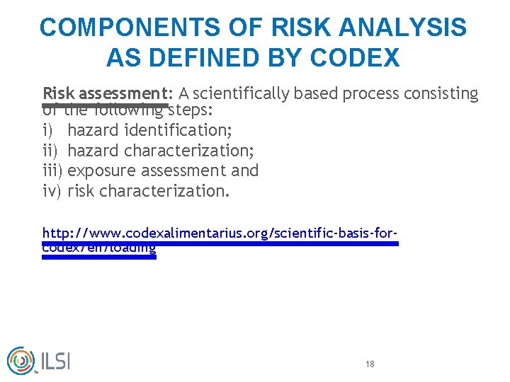 COMPONENTS OF RISK ANALYSIS AS DEFINED BY CODEX Risk assessment: A scientifically based process