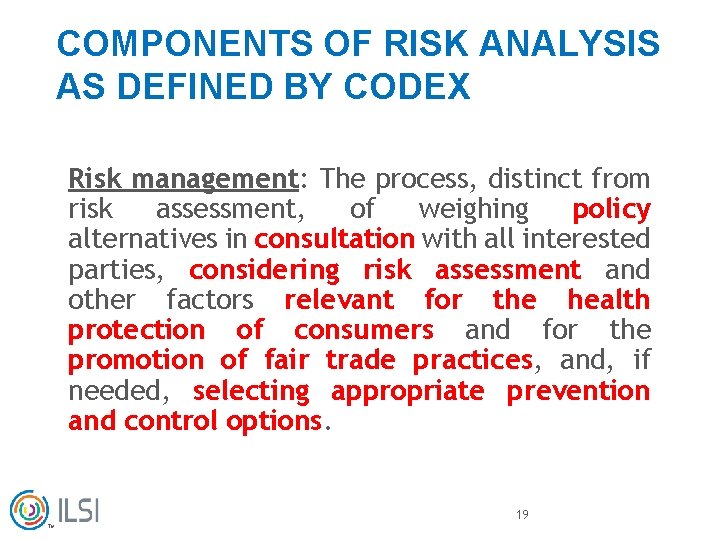 COMPONENTS OF RISK ANALYSIS AS DEFINED BY CODEX Risk management: The process, distinct from