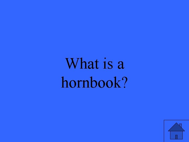 What is a hornbook? 