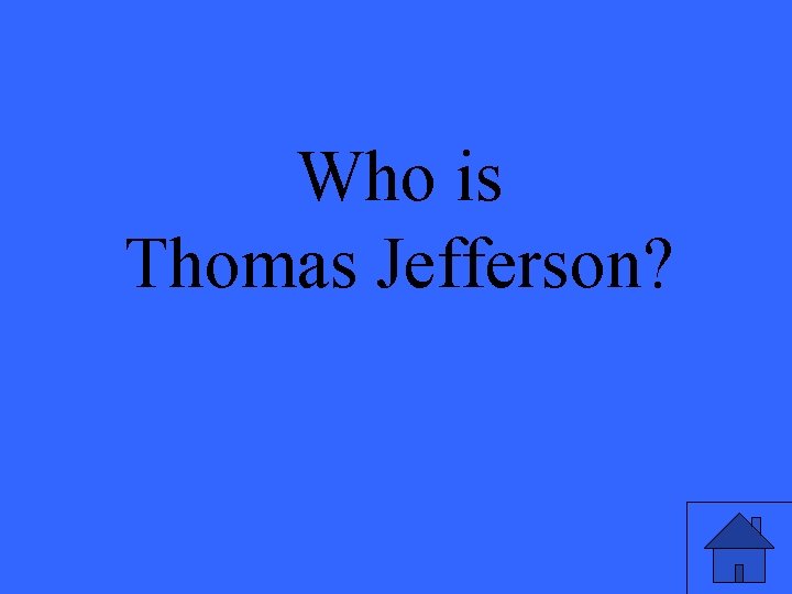 Who is Thomas Jefferson? 
