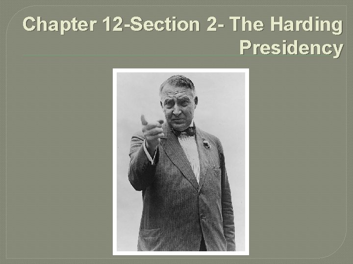 Chapter 12 -Section 2 - The Harding Presidency 