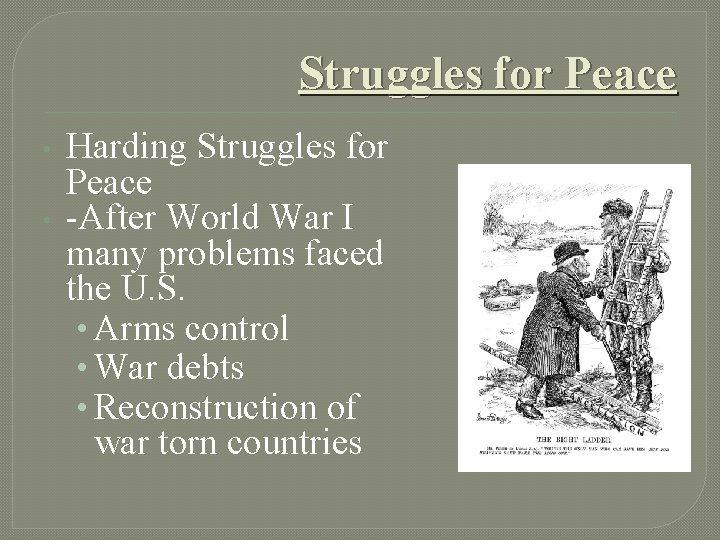 Struggles for Peace • • Harding Struggles for Peace -After World War I many