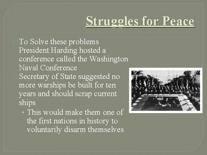 Struggles for Peace � To Solve these problems President Harding hosted a conference called