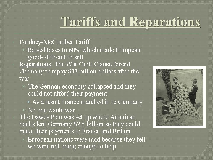 Tariffs and Reparations • • • Fordney-Mc. Cumber Tariff: • Raised taxes to 60%
