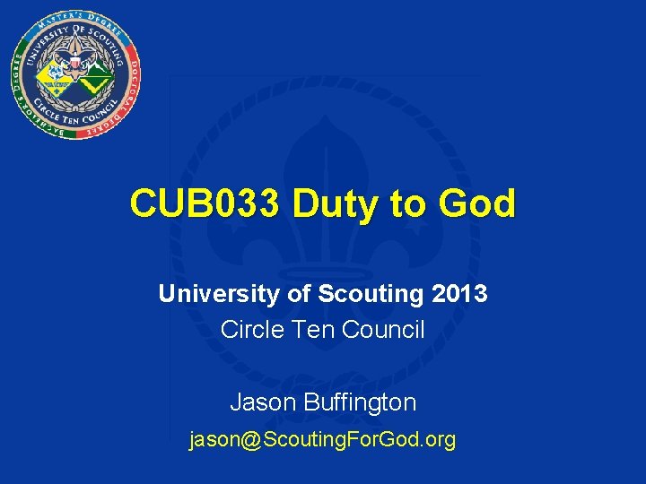 CUB 033 Duty to God University of Scouting 2013 Circle Ten Council Jason Buffington