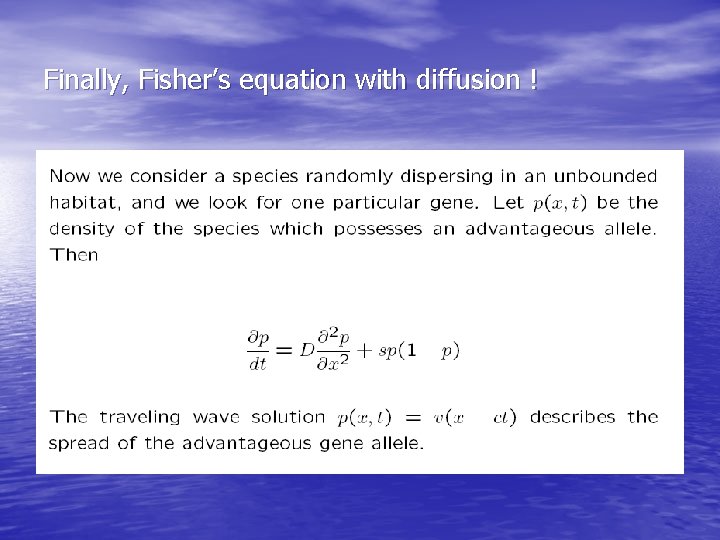Finally, Fisher’s equation with diffusion ! 