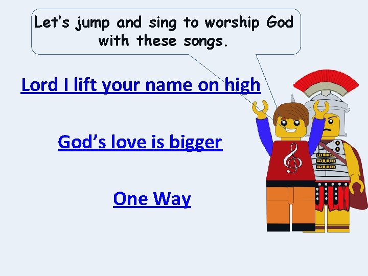 Let’s jump and sing to worship God with these songs. Lord I lift your