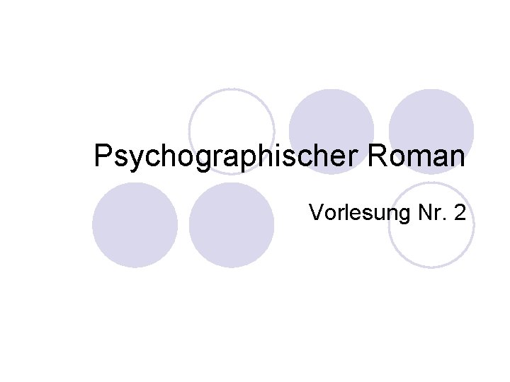 Psychographischer Roman Vorlesung Nr. 2 