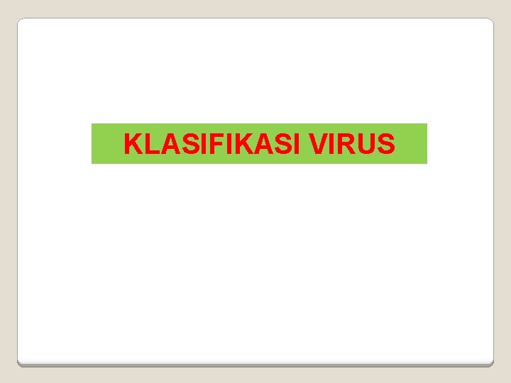 KLASIFIKASI VIRUS 