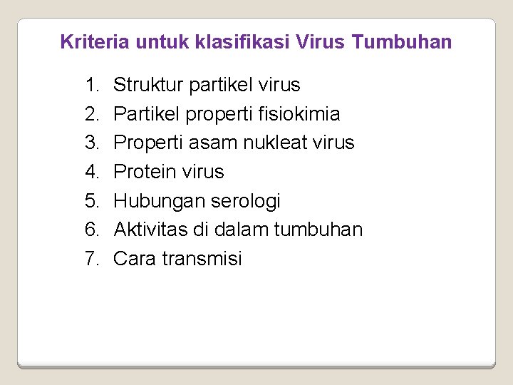 Kriteria untuk klasifikasi Virus Tumbuhan Struktur partikel virus Partikel properti fisiokimia Properti asam nukleat