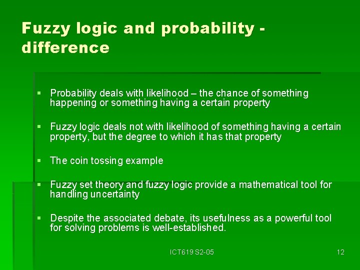 Fuzzy logic and probability difference § Probability deals with likelihood – the chance of