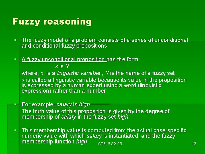 Fuzzy reasoning § The fuzzy model of a problem consists of a series of