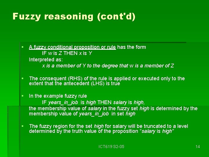 Fuzzy reasoning (cont'd) § A fuzzy conditional proposition or rule has the form IF