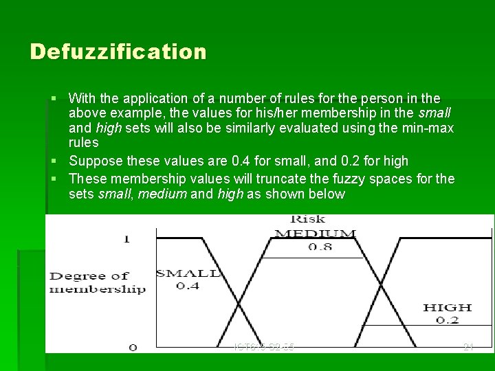 Defuzzification § With the application of a number of rules for the person in