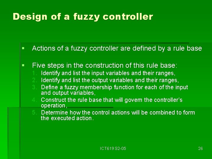 Design of a fuzzy controller § Actions of a fuzzy controller are defined by